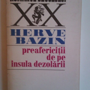Herve Bazin - Preafericitii de pe insula dezolarii