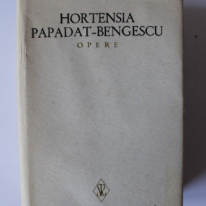 Hortensia Papadat-Bengescu - Opere II (editie hardcover)