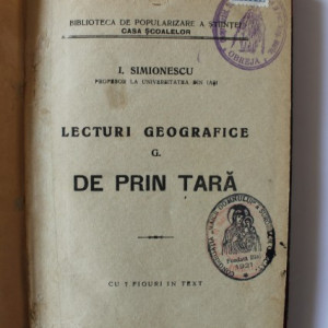 I. Simionescu - Lecturi geografice de prin tara (cu 7 figuri in text) (editie interbelica, hardcover, frumos relegata)