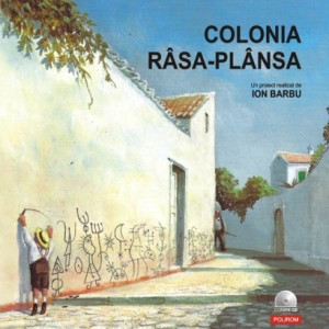 Ion Barbu (coord.) - Colonia rasa-plansa... (editie hardcover)