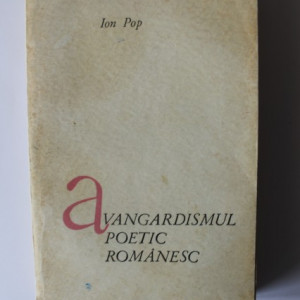 Ion Pop - Avangardismul poetic romanesc