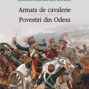 Isaac Babel - Armata de cavalerie. Povestiri din Odesa