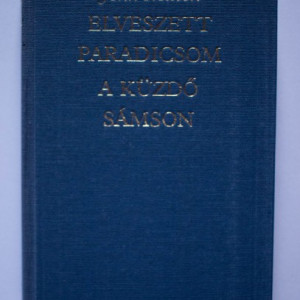John Milton - Elveszett Paradicsom. A kuzdo Samson (editie hardcover)