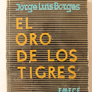 Jorge Luis Borges - El oro de los tigres (editie princeps, in limba spaniola)