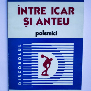 Laszlo Alexandru - Intre Icar si Anteu (polemici)