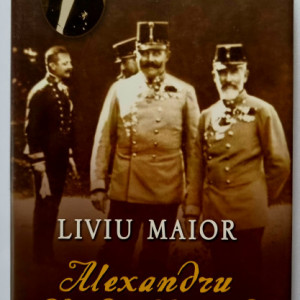 Liviu Maior - Alexandru Vaida Voevod. Putere si defaimare (studii) (editie hardcover)