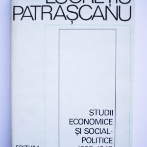 Lucretiu Patrascanu - Studii economice si social-politice 1925-1945 (editie hardcover)
