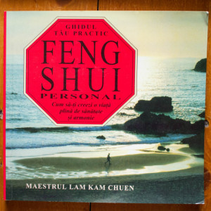 Maestrul Lam Kam Chuen - Feng Shui personal. Cum sa-ti creezi o viata plina de sanatate si armonie