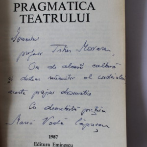 Maria Voda-Capusan - Pragmatica teatrului (cu autograf)