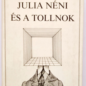 Mario Vargas Llosa - Julia neni es a tollnok (editie hardcover)