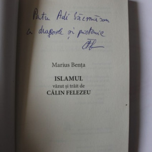 Marius Benta - Islamul vazut si trait de Calin Felezeu