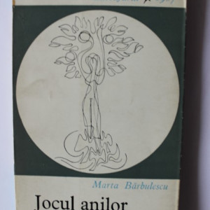 Marta Barbulescu - Jocul anilor