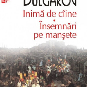 Mihail Bulgakov - Inima de caine. Insemnari pe mansete