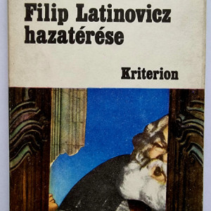 Miroslav Krleza - Filip Latinovicz hazaterese (editie hardcover)