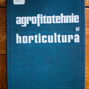 N. Saulescu, N. Stefan, C. Neumann - Agrofitotehnie si horticultura (editie hardcover)