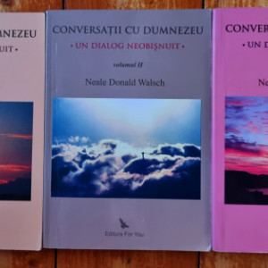 Neale Donald Walsch - Conversatii cu Dumnezeu. Un dialog neobisnuit (3 vol.)