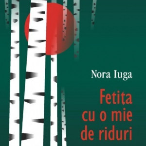 Nora Iuga - Fetita cu o mie de riduri