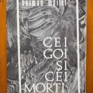 Norman Mailer - Cei goi si cei morti