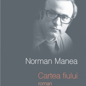 Norman Manea - Cartea fiului (editie hardcover)