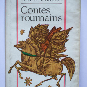 Petre Ispirescu - Contes roumains (editie hardcover)