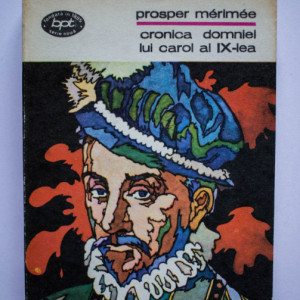 Prosper Merimee - Cronica domniei lui Carol al IX-lea
