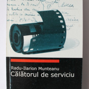 Radu-Ilarion Munteanu - Calatorul de serviciu (cu autograf)