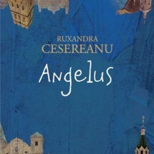 Ruxandra Cesereanu - Angelus