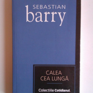 Sebastian Barry - Calea cea lunga