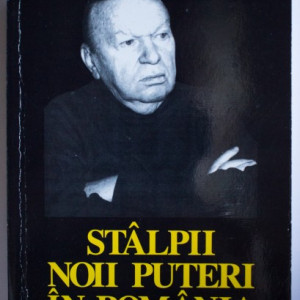Silviu Brucan - Stalpii noii puteri in Romania
