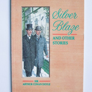 Sir Arthur Conan Doyle - Silver Blaze and Other Stories (editie in limba engleza)
