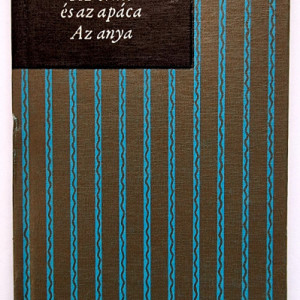 Stanislaw Ignacy Witkiewicz - Az orult es az apaca. Az anya (editie hardcover)