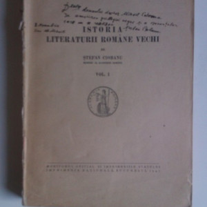 Stefan Ciobanu - Istoria literaturii romane vechi. Vol. I (cu autograf)