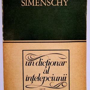 Theofil Simenschy - Un dictionar al intelepciunii (vol. III)