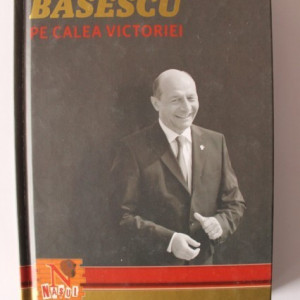 Traian Basescu in dialog cu Radu Moraru (Nasul) - Pe Calea Victoriei (editie hardcover, cu autograful lui Traian Basescu)