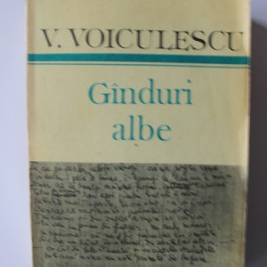 V. Voiculescu - Ganduri albe