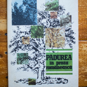 Valeriu Dinu - Padurea in proza romaneasca (editie hardcover)