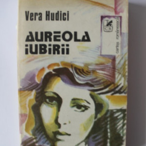 Vera Hudici - Aureola iubirii
