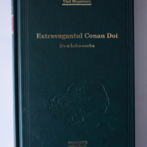 Vlad Musatescu - Extravagantul Conan Doi. De-a baba oarba (editie hardcover)