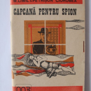 W. Liwil, Petrisor Ciorobea - Capcana pentru spion