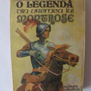 Walter Scott - O legenda din vremea lui Montrose