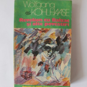 Wolfgang Kohlhaase - Revelion cu Balzac si alte povestiri