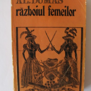 Alexandre Dumas - Razboiul femeilor