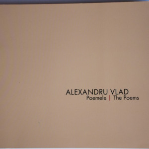 Alexandru Vlad - Poemele / The poems (editie bilingva, romano-engleza)