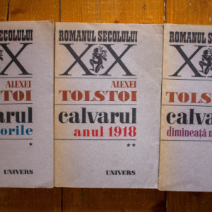 Alexei Tolstoi - Calvarul (Surorile. Anul 1918. Dimineata mohorata) (3 vol.)
