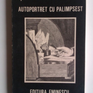 Ana Blandiana - Autoportret cu palimpsest