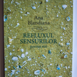 Ana Blandiana - Refluxul sensurilor (poeme noi)