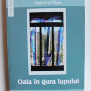 Andrea di Maio - Oaia in gura lupului