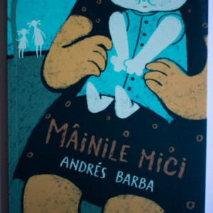 Andres Barba - Mainile mici