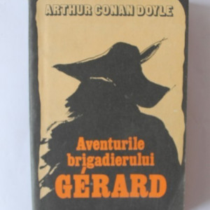 Arthur Conan Doyle - Aventurile brigadierului Gerard