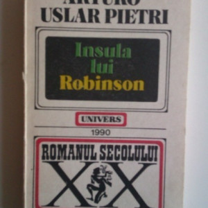 Arturo Uslar Pietri - Insula lui Robinson